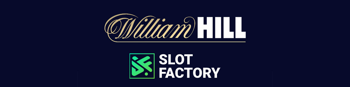 William Hill y tragaperras Slot Factory